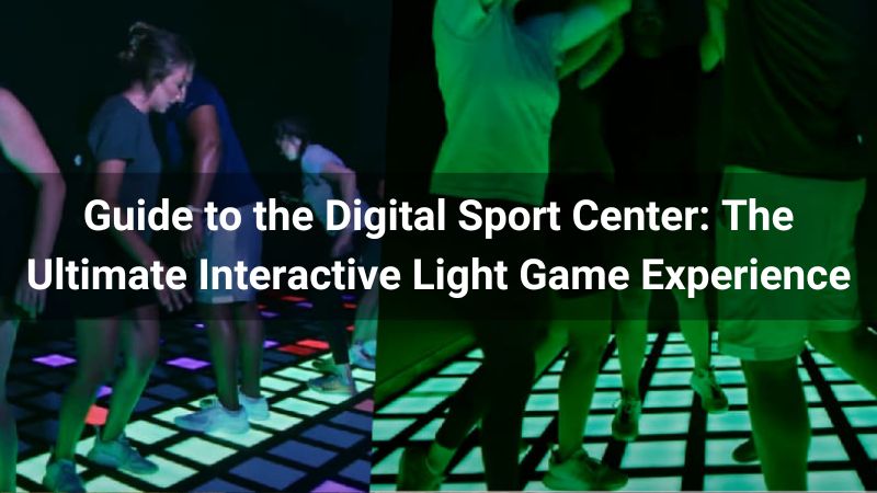 Guía del Digital Sport Center: La experiencia definitiva de juego de luces interactivo
   