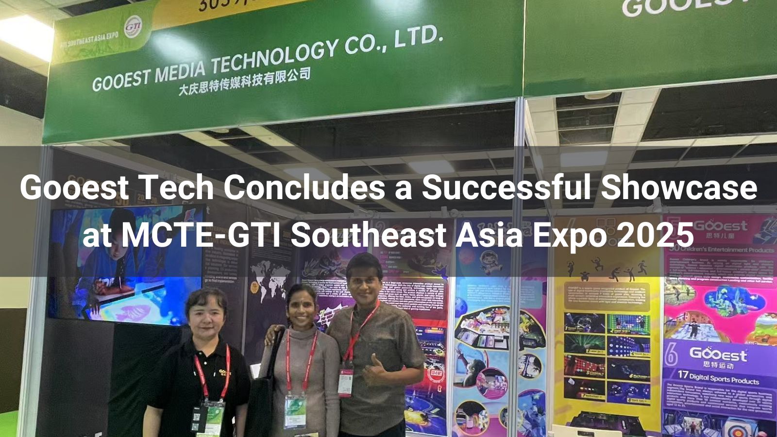 Gooest Tech concluye con éxito su presentación en la MCTE-GTI Southeast Asia Expo 2025
   