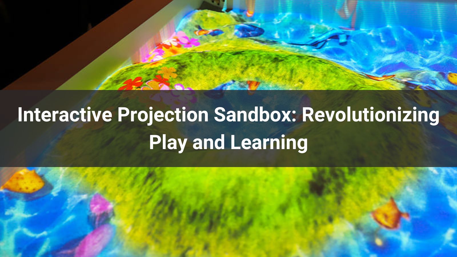 Sandbox de proyección interactiva: revolucionando el juego y el aprendizaje
   